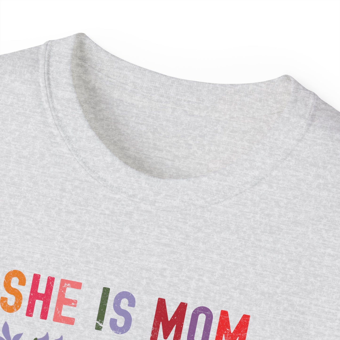 She Is Mom Floral Tee - Unisex Ultra Cotton T-Shirt for Mother's Day