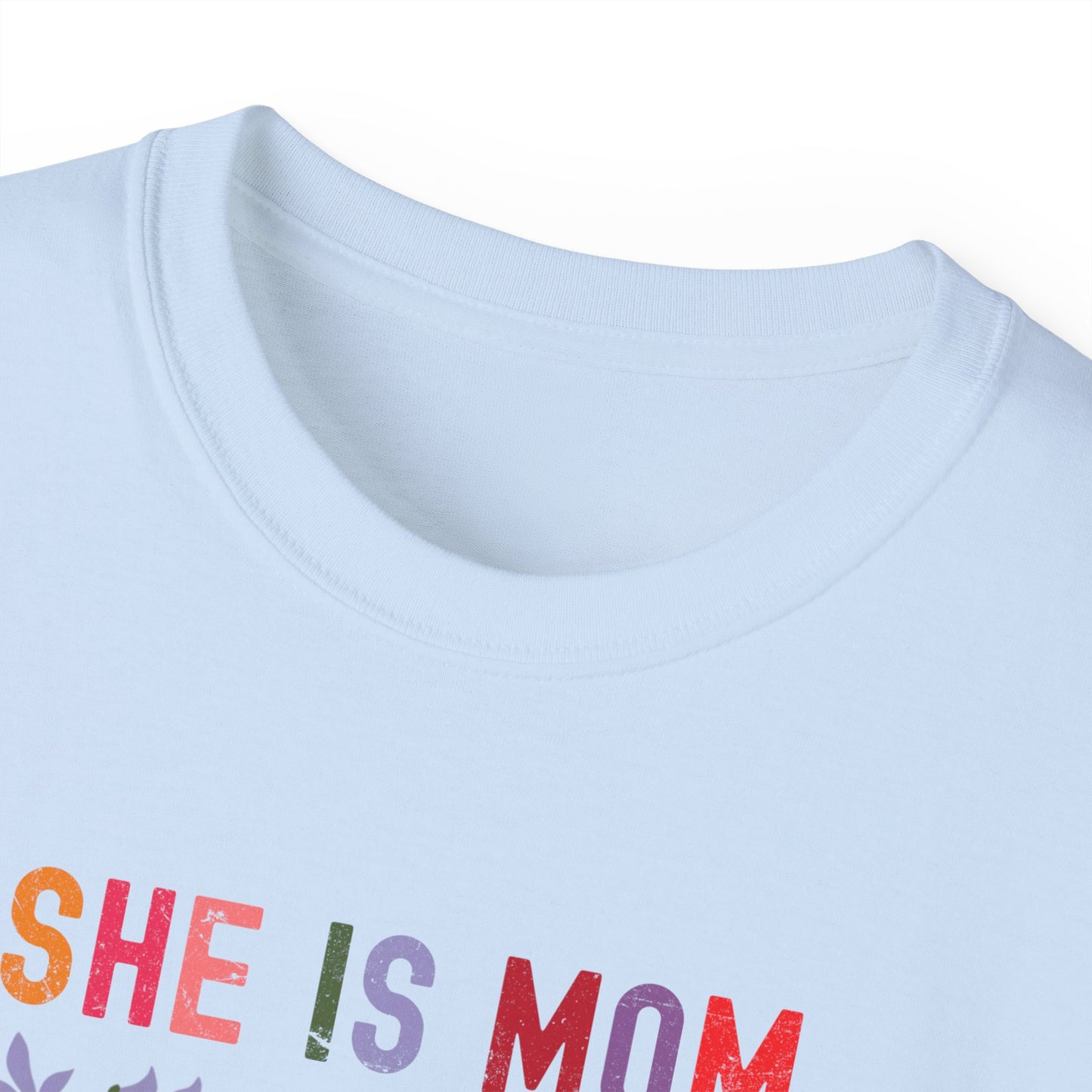 She Is Mom Floral Tee - Unisex Ultra Cotton T-Shirt for Mother's Day