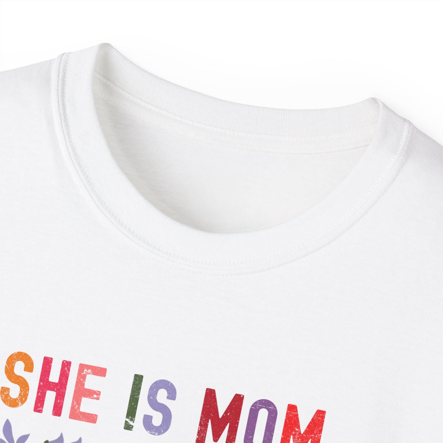 She Is Mom Floral Tee - Unisex Ultra Cotton T-Shirt for Mother's Day
